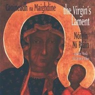 NOIRIN NI RIAIN & THE MONKS OF GLENSTAL ABBEY - THE VIRGIN'S LAMENT (CD).