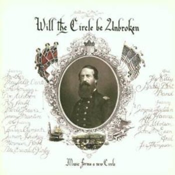 NITTY GRITTY DIRT BAND - WILL THE CIRCLE BE UNBROKEN (CD)