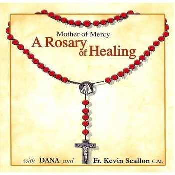 DANA AND FR KEVIN SCALLON - ROSARY OF HEALING, with LUMINOUS MYSTERIES OF HEALING (CD)