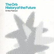 THE ORB - HISTORY OF THE FUTURE