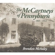 BRENDAN MCAULEY - THE MCCARTNEYS OF PENNYBURN 1865-1912 (CD)...