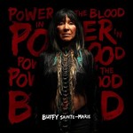 BUFFY SAINTE MARIE  - POWER IN THE BLOOD
