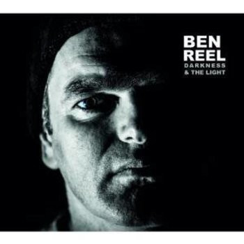 BEN REEL - DARKNESS AND THE LIGHT