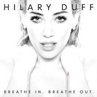 HILARY DUFF - BREATHE IN BREATHE OUT