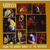 NIRVANA - FROM THE MUDDY BANKS OF THE WISHKAH (CD).