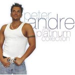 PETER ANDRE - THE PLATINUM COLLECTION