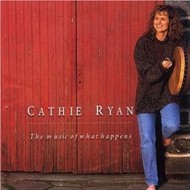 CATHIE RYAN - THE MUSIC OF WHAT HAPPENS (CD)...