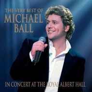 MICHAEL BALL - THE VERY BEST OF IN CONCERT AT THE ROYAL ALBERT HALL (CD).