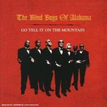THE BLIND BOYS OF ALABAMA - GO TELL IT ON THE MOUNTAIN