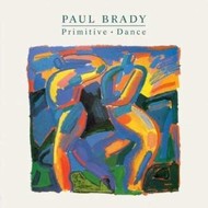 PAUL BRADY - PRIMITIVE DANCE