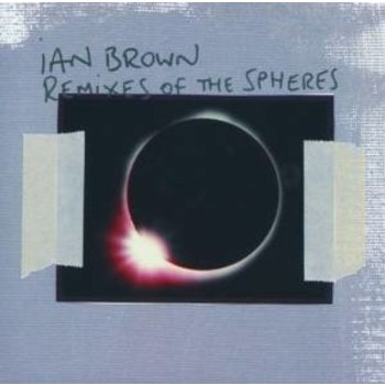 IAN BROWN - REMIXES OF THE SPHERES