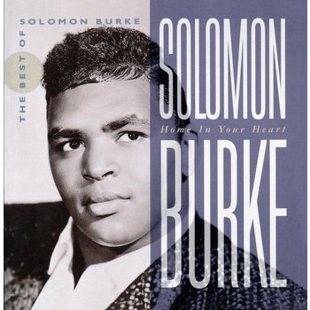 SOLOMON BURKE - HOME IN YOUR HEART, THE BEST OF (2 CD SET)
