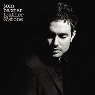 TOM BAXTER - FEATHER AND STONE