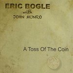 ERIC BOGLE & JOHN MUNRO - A TOSS OF THE COIN