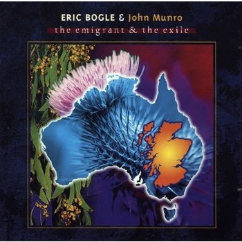 ERIC BOGLE & JOHN MUNRO - THE EMIGRANT AND THE EXILE