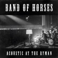 BAND OF HORSES - ACOUSTIC AT THE RYMAN (CD).