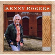 KENNY ROGERS - BACK TO THE WELL (CD)...