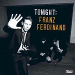 FRANZ FERDINAND - TONIGHT