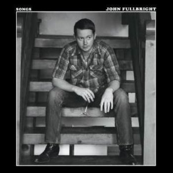 JOHN FULLBRIGHT - SONGS