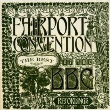 FAIRPORT CONVENTION - THE BEST OF THE BBC RECORDINGS (CD)