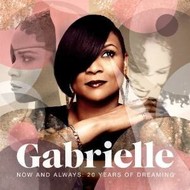 GABRIELLE - NOW AND ALWAYS: 20 YEARS OF DREAMING (CD).