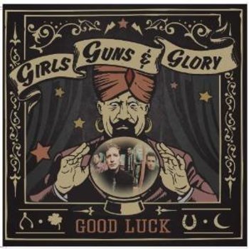 GIRLS GUNS AND GLORY - GOOD LUCK
