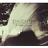 DAUGHTER - IF YOU LEAVE