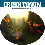 IRISHTOWN - A HUMMINGBIRD COLLECTION VOLUME 1