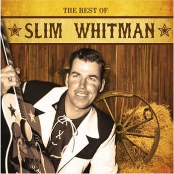 SLIM WHITMAN - THE BEST OF SLIM WHITMAN (CD)