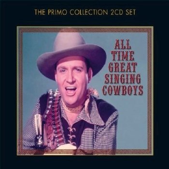 ALL TIME GREAT SINGING COWBOYS - VARIOUS ARTISTS