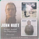 JOHN HIATT - HANGIN' AROUND THE OBSERVATORY / OVERCOATS