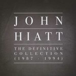 JOHN HIATT - THE DEFINITIVE COLLECTION