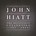 JOHN HIATT - THE DEFINITIVE COLLECTION