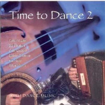 HAYDEN / MOHAN/ MCGRATH /O'CONNOR /KELLY / MCGLYNN - TIME TO DANCE 2