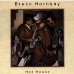 BRUCE HORNSBY - HOT HOUSE (CD)