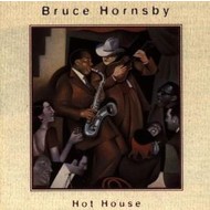 BRUCE HORNSBY - HOT HOUSE (CD)