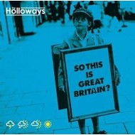 THE HOLLOWAYS - SO THIS IS GREAT BRITAIN