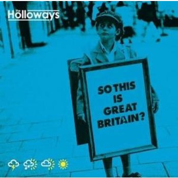 THE HOLLOWAYS - SO THIS IS GREAT BRITAIN