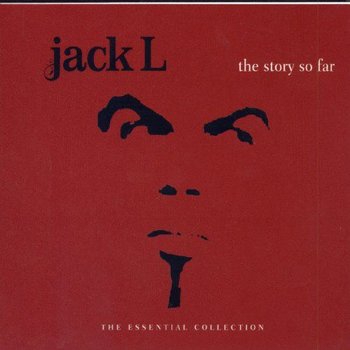 JACK L - THE STORY SO FAR, THE ESSENTIAL COLLECTION (2 CD SET)