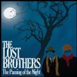 THE LOST BROTHERS - THE PASSING OF THE NIGHT