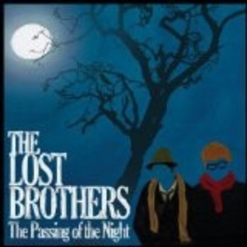THE LOST BROTHERS - THE PASSING OF THE NIGHT