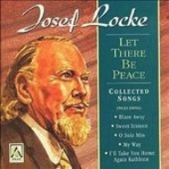 JOSEF LOCKE - LET THERE BE PEACE (CD)...