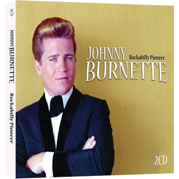 JOHNNY BURNETTE - ROCKABILLY PIONEER (CD)