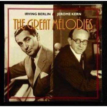 IRVING BERLIN & JEROME KERN - THE GREAT MELODIES (CD)
