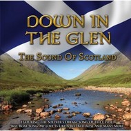 DOWN IN THE GLEN - THE SOUND OF SCOTLAND (CD)...