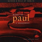 PAUL MCGRATTAN  & PAUL O'SHAUGHNESSY - WITHIN A MILE OF DUBLIN