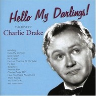 CHARLIE DRAKE - HELLO MY DARLINGS!: THE BEST OF