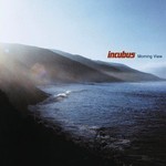 INCUBUS - MORNING VIEW