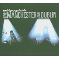 RODRIGO Y GABRIELA - LIVE IN MANCHESTER AND DUBLIN