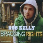 ROB KELLY - BRAGGING RIGHTS (CD).